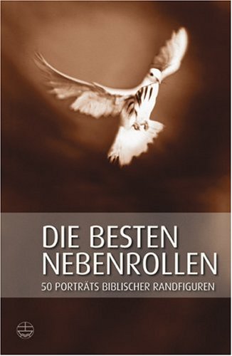 Stock image for Die besten Nebenrollen: 50 Portrts biblischer Randfiguren for sale by medimops