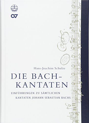 Die Bach-Kantaten: Einführung zu sämtlichen Kantaten Johann Sebastian Bachs: Einführungen zu sämtlichen Kantaten Johann Sebastian Bachs - Schulze Hans, J
