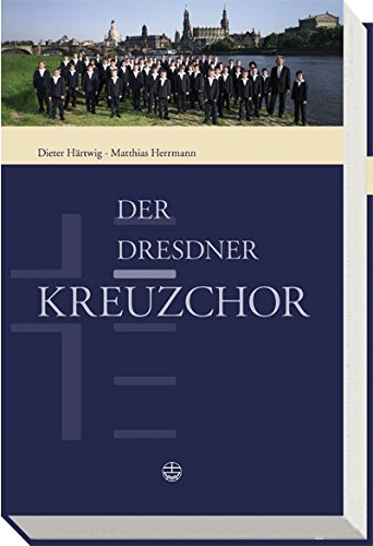 Der Dresdner Kreuzchor (German Edition) (9783374024025) by Hartwig, Dieter; Herrmann, Matthias