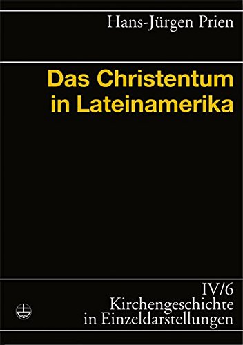 9783374024834: Das Christentum in Lateinamerika: IV/6 (Kirchengeschichte in Einzeldarstellungen)