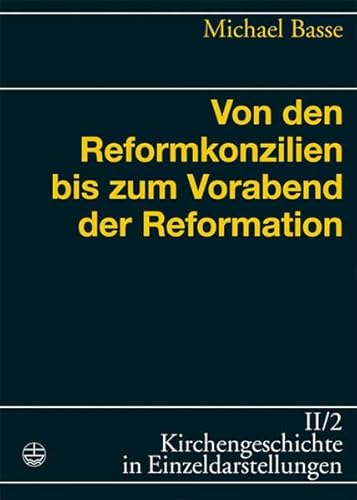 Imagen de archivo de Von den Reformkonzilien bis zum Vorabend der Reformation a la venta por ISD LLC