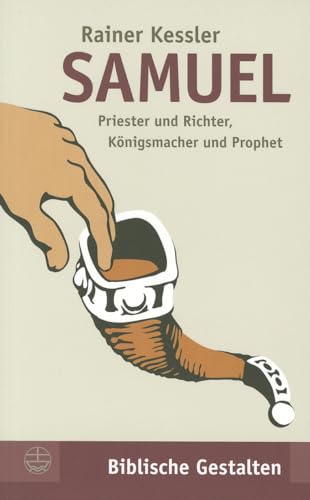 Samuel: Priester und Richter, Konigsmacher und Prophet (Biblische Gestalten) (German Edition) (9783374025787) by Kessler, Rainer