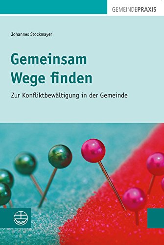 Beispielbild fr Gemeinsam Wege finden: Zur Konfliktbewltigung in der Gemeinde. Gemeindepraxis 2 zum Verkauf von medimops