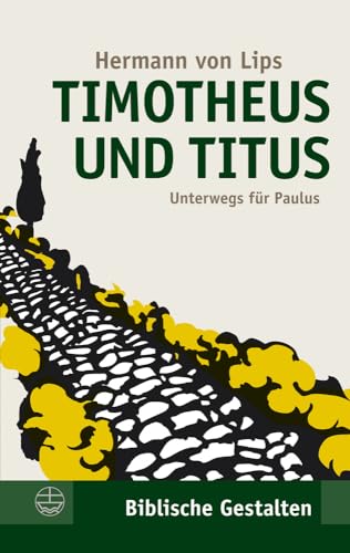 Stock image for Timotheus und Titus: Unterwegs fuer Paulus (Biblische Gestalten) (German Edition) for sale by GF Books, Inc.