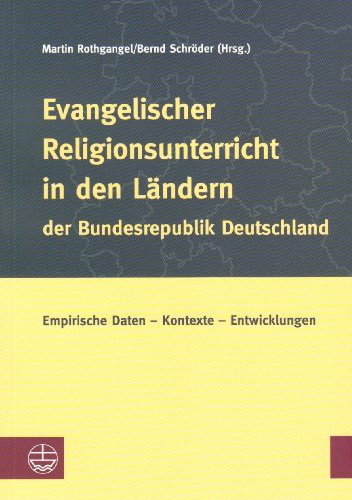 Stock image for Evangelischer Religionsunterricht in den Lndern der Bundesrepublik Deutschland: Empirische Daten ? Kontexte ? Entwicklungen for sale by medimops