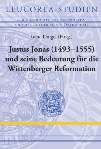 Imagen de archivo de Justus Jonas (14931555) und seine Bedeutung fr die Wittenberger Reformation a la venta por medimops