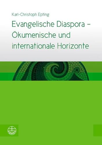 Evangelische Diaspora - Ökumenische und internationale Horizonte - Epting, Karl Ch, Karl Schwarz und Klaus Fitschen