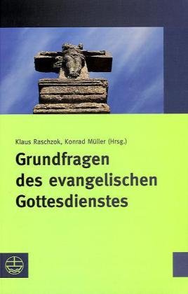 Beispielbild fr Grundfragen des evangelischen Gottesdienstes. zum Verkauf von Antiquariat Alte Seiten - Jochen Mitter