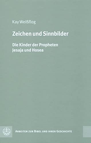 Beispielbild fr Zeichen Und Sinnbilder: Die Kinder Der Propheten Jesaja Und Hosea zum Verkauf von Revaluation Books