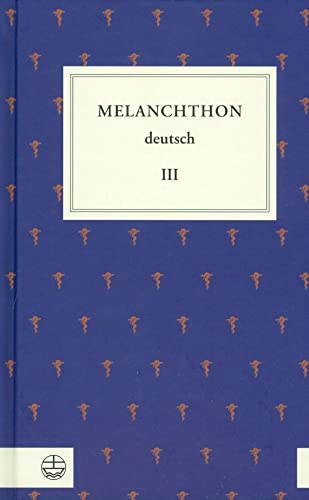 Imagen de archivo de Melanchthon deutsch III a la venta por ISD LLC