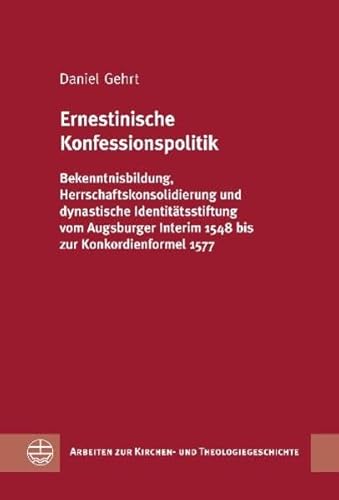 Stock image for Ernestinische Konfessionspolitik for sale by ISD LLC