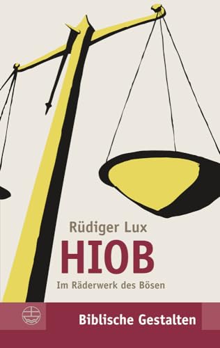 Hiob[Job]: Im Raderwerk des Bosen[In the Wheelwork of Evil] (Biblische Gestalten) (German Edition) (9783374028788) by Lux, Rudiger