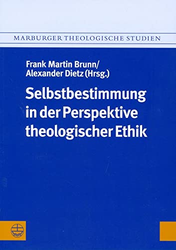 Imagen de archivo de Selbstbestimmung in der Perspektive theologischer Ethik a la venta por ISD LLC