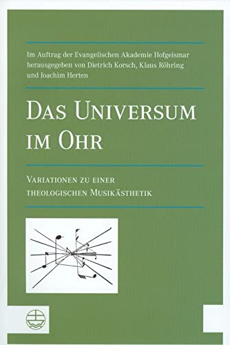 9783374028948: Das Universum im Ohr [The Universe in Our Ear]: Variationen zu einer theologischen Musikasthetik[Variations on a Theological Aesthetics of Music] (German Edition)