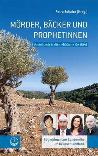 Beispielbild fr Mrder, Bcker und Prophetinnen. Prominente treffen Helden der Bibel zum Verkauf von medimops