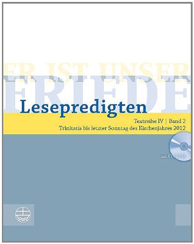 Stock image for Er ist unser Friede. Lesepredigten Textreihe IV/Bd. 2 - Broschur + CD: Trinitatis bis letzter Sonntag des Kirchenjahres 2012 for sale by medimops