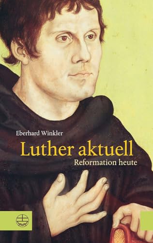 Luther aktuell - Reformation heute (German Edition) (9783374031252) by Winkler, Eberhard