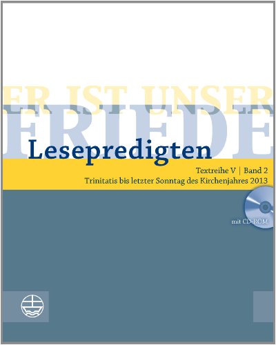 Stock image for Er ist unser Friede. Lesepredigten Textreihe V/Bd. 2 - Broschur + CD: Trinitatis bis letzter Sonntag des Kirchenjahres 2013 for sale by medimops