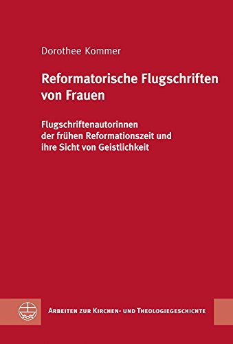 9783374031634: Reformatorische Flugschriften Von Frauen: Flugschriftenautorinnen Der Fruhen Reformationszeit Und Ihre Sicht Von Geistlichkeit