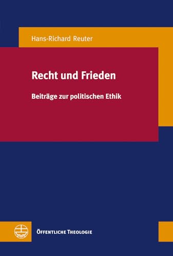 Recht und Frieden: BeitrÃ¤ge zur politischen Ethik (Offentliche Theologie (Oth)) (German Edition) (9783374031795) by Reuter, Hans Richard