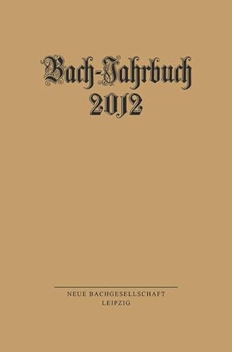 Bach-jahrbuch 2012 (German Edition) (9783374031801) by Wollny, Peter