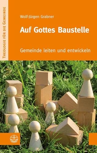 Stock image for Auf Gottes Baustelle: Gemeinde leiten und entwickeln for sale by medimops