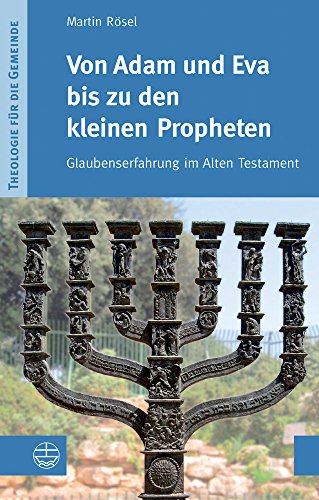 Beispielbild fr Von Adam und Eva bis zu den kleinen Propheten. Glaubenserfahrung im Alten Testament zum Verkauf von medimops