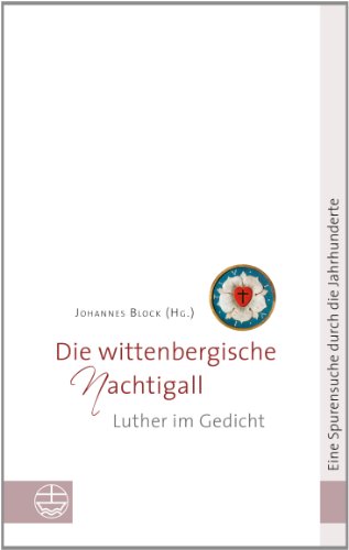 Stock image for Die Wittenbergische Nachtigall: Luther Im Gedicht for sale by ThriftBooks-Dallas