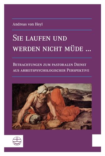 Stock image for Sie laufen und werden nicht mde. Betrachtungen zum pastoralen Dienst aus arbeitspsychologischer Perspektive for sale by medimops