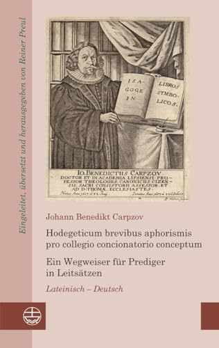 Stock image for Hodegeticum brevibus aphorismis pro collegio concionatorio conceptum / Ein Wegweiser f|r Prediger in Leits for sale by ISD LLC