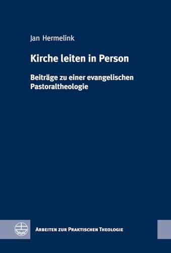 9783374037506: Kirche Leiten in Person: Beitrage Zu Einer Evangelischen Pastoraltheologie: 54 (Arbeiten Zur Praktischen Theologie)