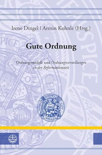 Imagen de archivo de Gute Ordnung : Ordnungsmodelle und Ordnungsvorstellungen in der Reformationszeit . [X. Frhjahrstagung zur Wittenberger Reformation . vom 8. bis 10. Mrz 2012 in der Leucorea in Lutherstadt Wittenberg]. a la venta por Ganymed - Wissenschaftliches Antiquariat