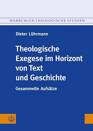 Imagen de archivo de Theologische Exegese im Horizont von Text und Geschichte a la venta por ISD LLC