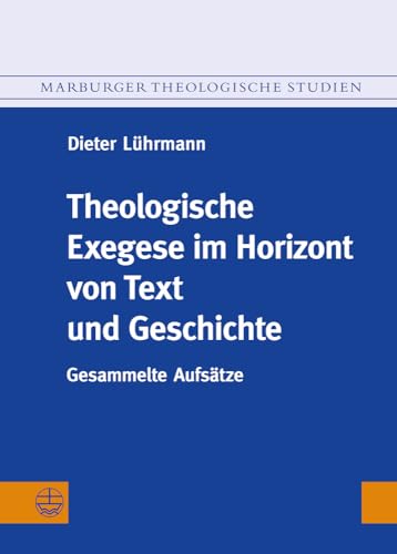 Stock image for Theologische Exegese im Horizont von Text und Geschichte for sale by ISD LLC