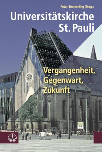 Beispielbild fr Universittskirche St. Pauli: Vergangenheit, Gegenwart, Zukunft. Mit Gruworten von Ministerprsident Stanislaw Tillich, Rektorin Beate Schcking, . Burkhard Jung und Martin Oldiges zum Verkauf von medimops