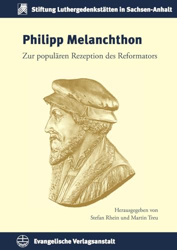 Philipp Melanchthon: Zur Popularen Rezeption Des Reformators - Rhein, Stefan (Editor)/ Treu, Martin (Editor)