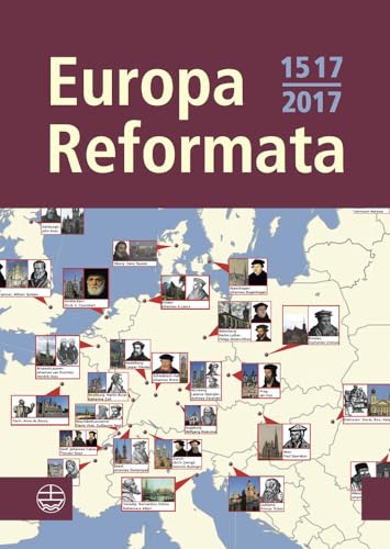 Europa Reformata: Reformationsstädte Europas und ihre Reformatoren - Welker, Michael