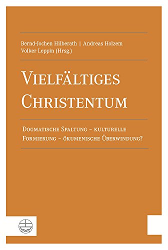 9783374041435: Vielfltiges Christentum: Dogmatische Spaltung - kulturelle Formierung - kumenische berwindung? (German Edition)