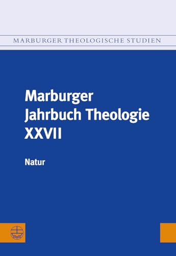 9783374041749: Marburger Jahrbuch Theologie XXVII: Natur: 122 (Marburger Theologische Studien)