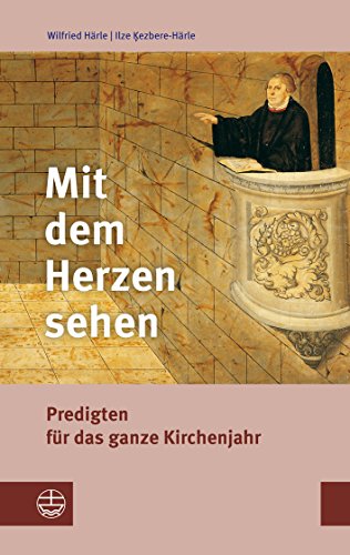 Imagen de archivo de Mit dem Herzen sehen : Predigten fr das ganze Kirchenjahr . Mit einer kurzen Anleitung zur Erarbeitung von Predigten ber biblische Texte. a la venta por Ganymed - Wissenschaftliches Antiquariat