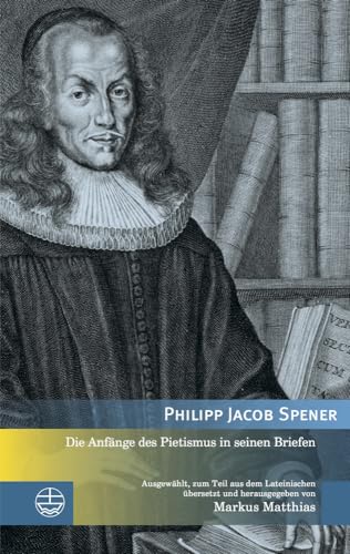 9783374042579: Die Anfange Des Pietismus in Seinen Briefen (Edition Pietismustexte) (German Edition)