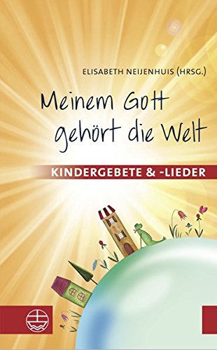 9783374042654: Meinem Gott gehrt die Welt: Kindergebete und -lieder