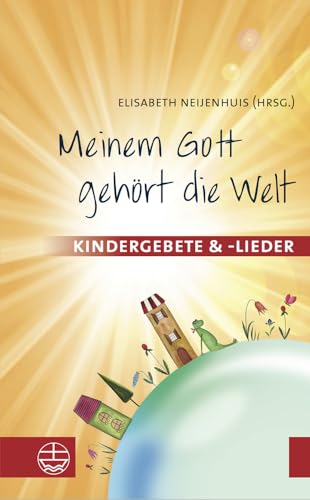 9783374042654: Meinem Gott Gehort Die Welt: Kindergebete Und -Lieder