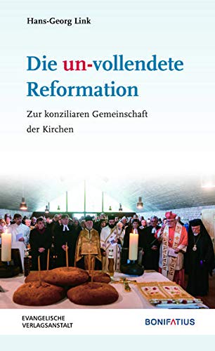 Beispielbild fr Die un-vollendete Reformation: Zur konziliaren Gemeinschaft von Kirchen und Gemeinden zum Verkauf von medimops