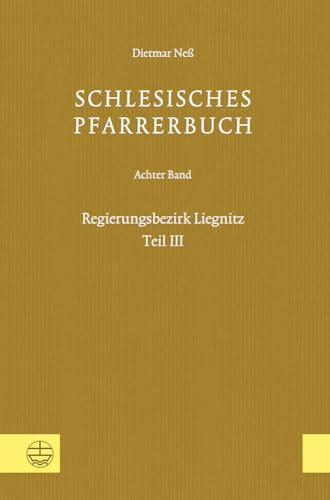 9783374042883: Schlesisches Pfarrerbuch: Achter Band: Regierungsbezirk Liegnitz, Teil III (German Edition)