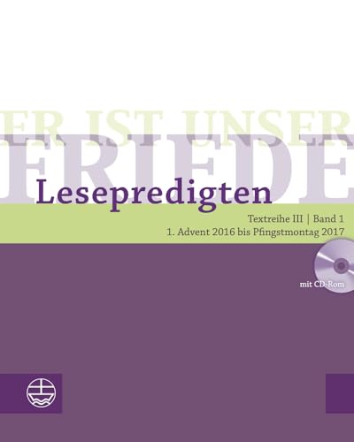 Stock image for Er ist unser Friede. Lesepredigten Textreihe III/Bd. 1 - Broschur + CD: 1. Advent 2016 bis Pfingstmontag 2017 for sale by medimops