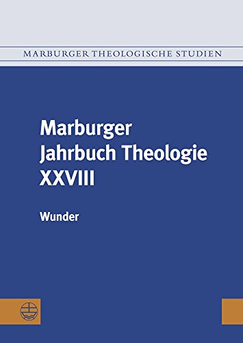 Beispielbild fr Marburger Jahrbuch Theologie XXVIII: Wunder (Marburger Theologische Studien (MThSt)) zum Verkauf von medimops