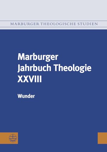 Stock image for Marburger Jahrbuch Theologie XXVIII: Wunder (Marburger Theologische Studien (MThSt)) for sale by medimops