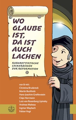 Stock image for Wo Glaube ist, da ist auch Lachen: Kabarettistische Leckerbissen zur Reformation for sale by medimops