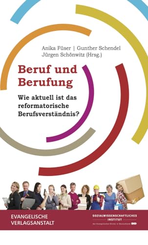 Imagen de archivo de Beruf und Berufung: Wie aktuell ist das reformatorische Berufsverstndnis? a la venta por medimops